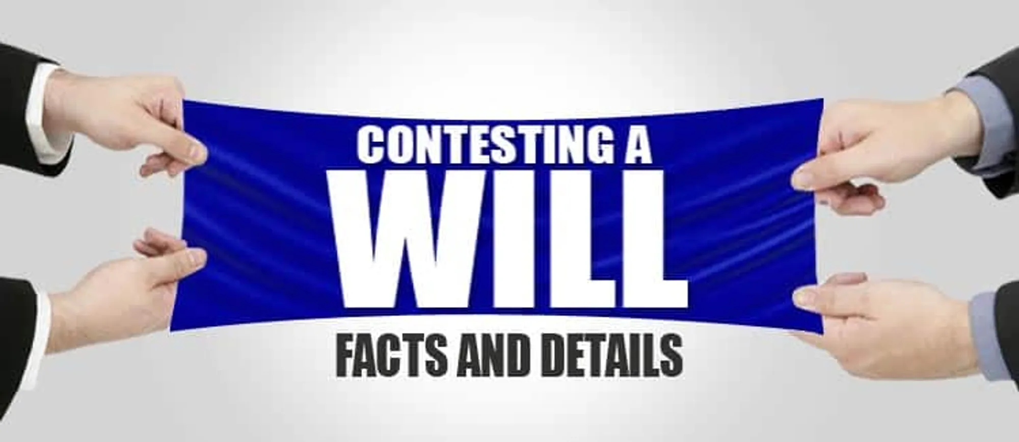 Contesting a Will – facts and details