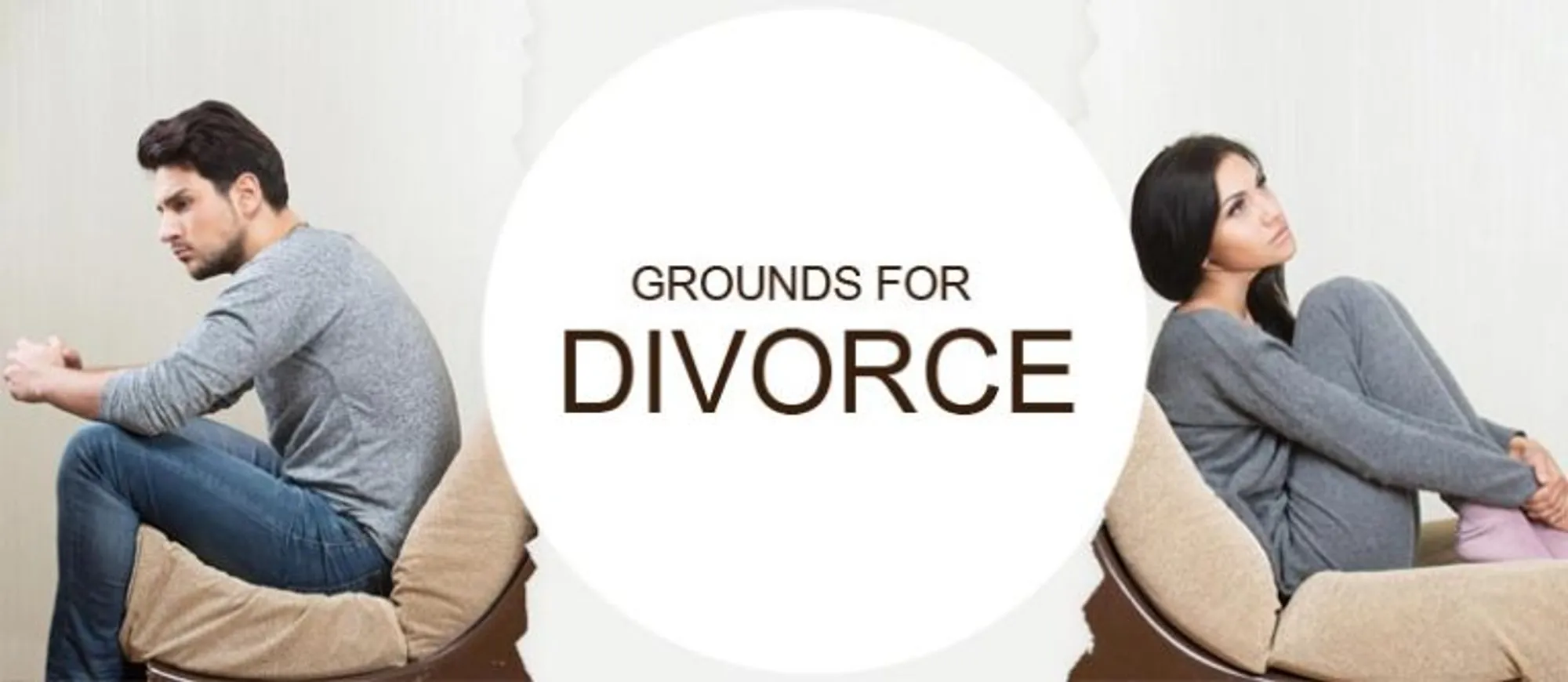 Grounds For Divorce - The Basics Of Laws - Property Lawyers In India