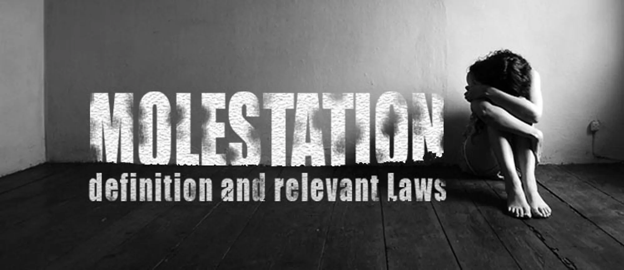Molestation – Definition and relevant Laws