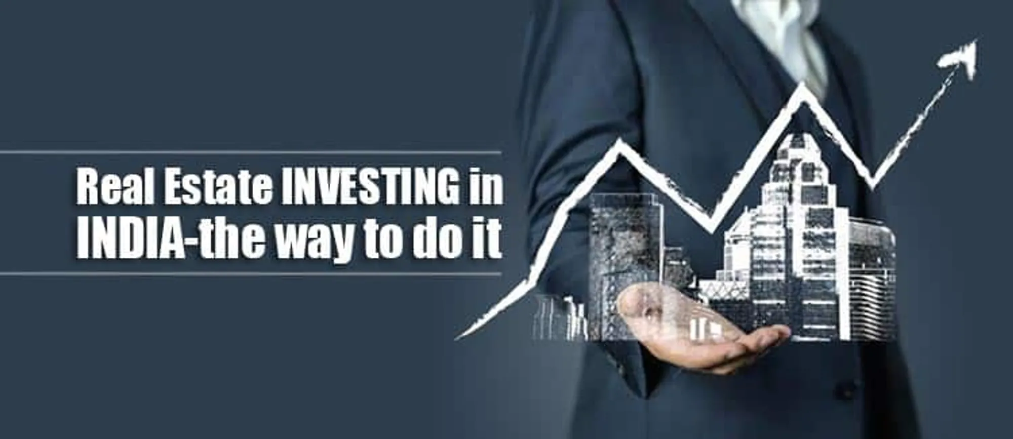 Real Estate Investing in India-the way to do it