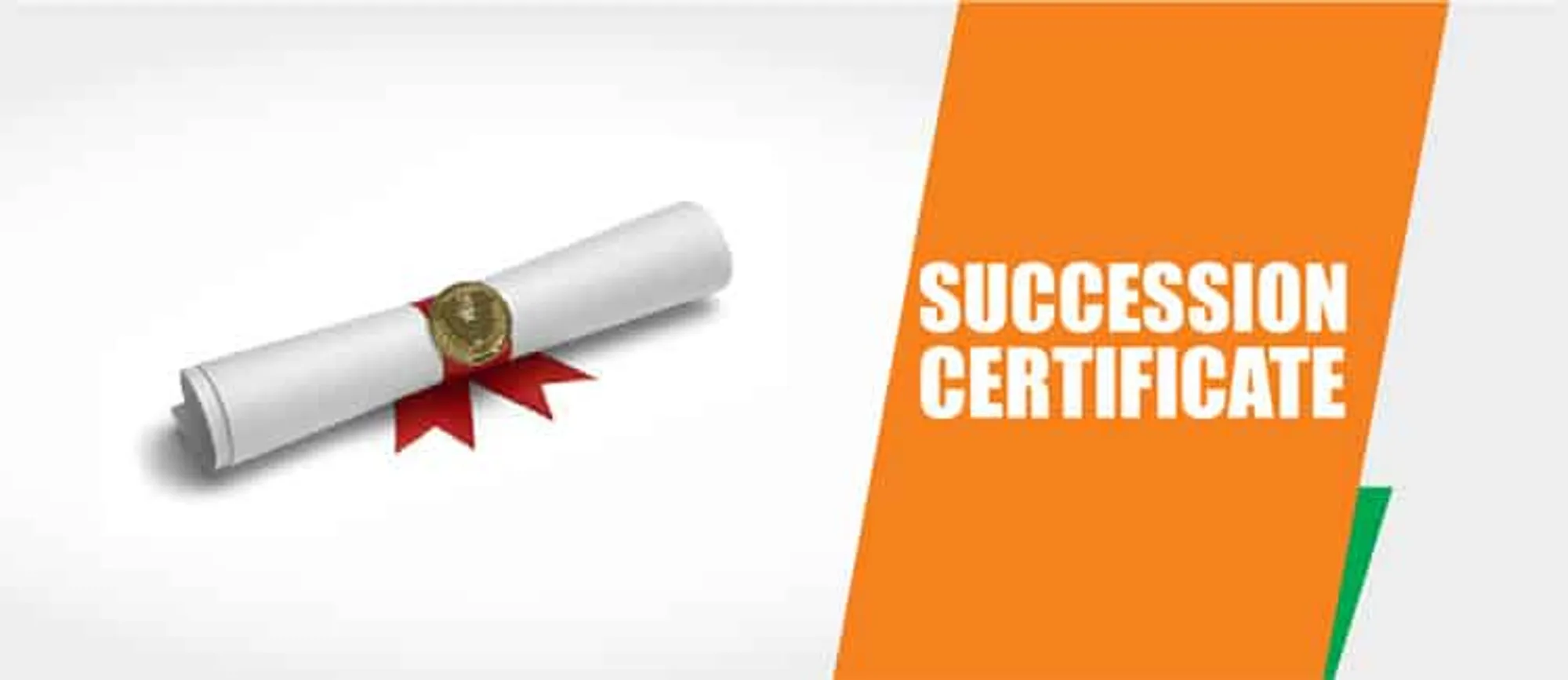 Why you need a Succession Certificate