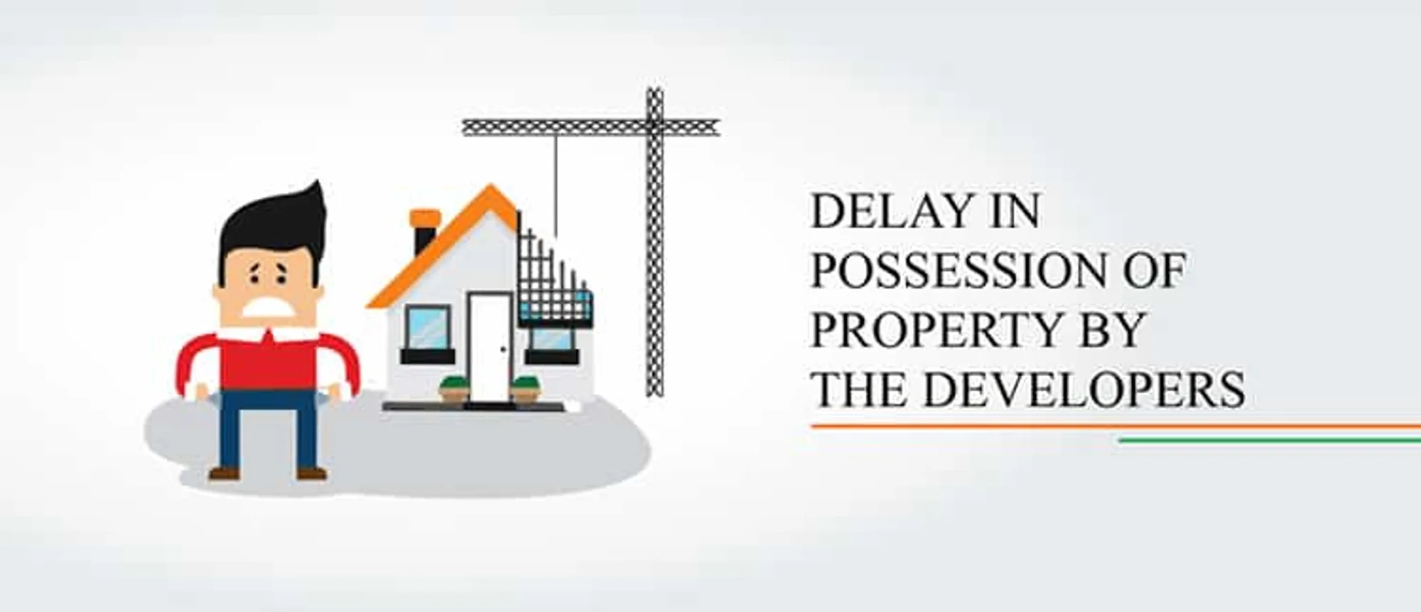 Delay in Possession of Property by the Developers