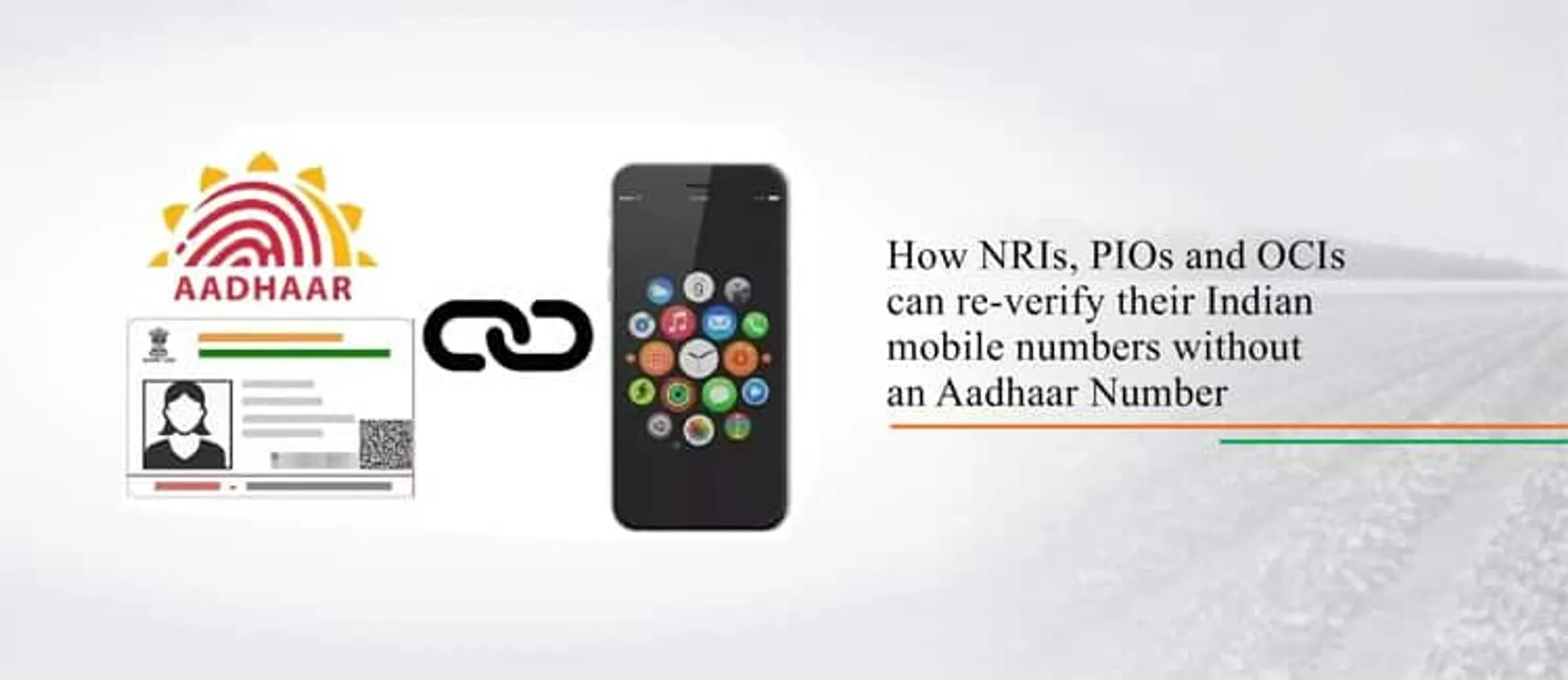 How NRIs, PIOs and OCIs can re-verify their Indian mobile numbers without an Aadhaar Number
