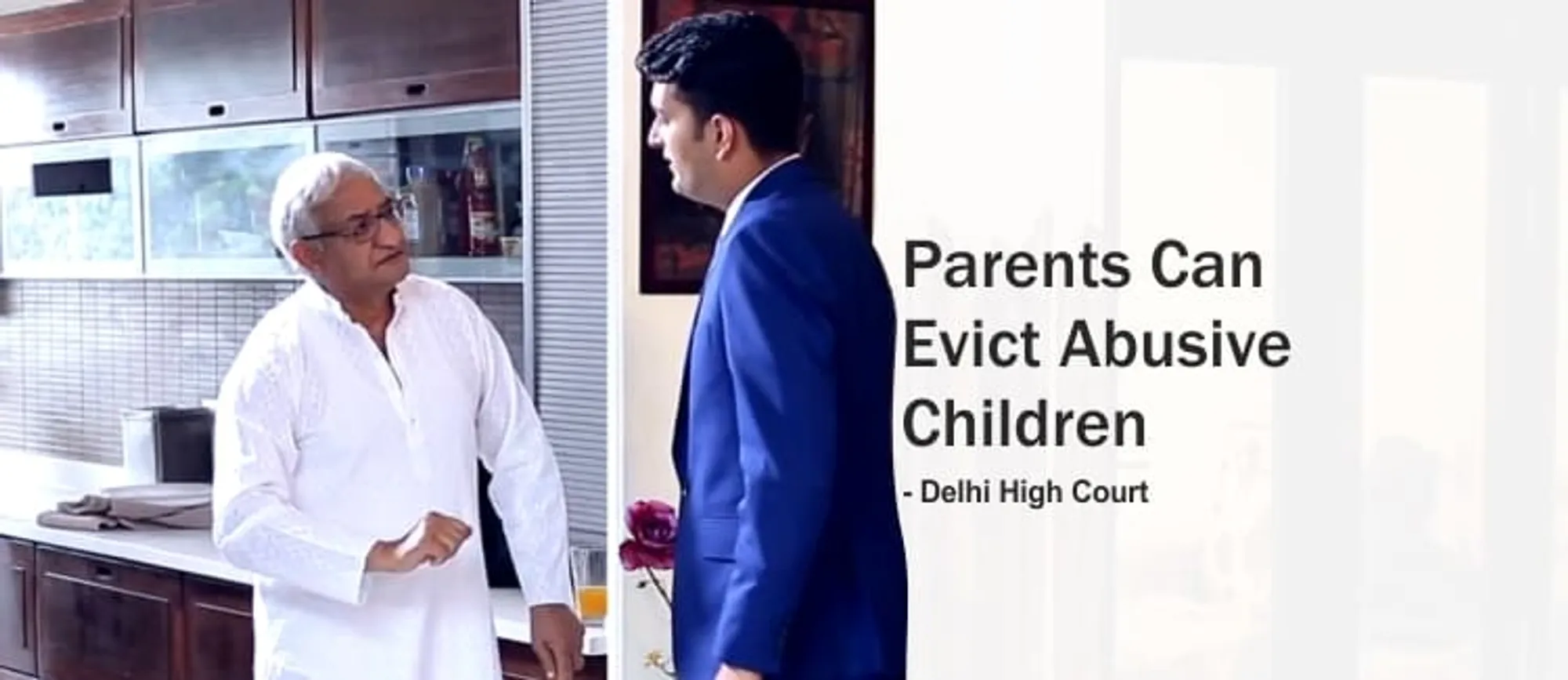 Parents Can Evict Abusive Children from Home: Delhi High Court (Judgement)
