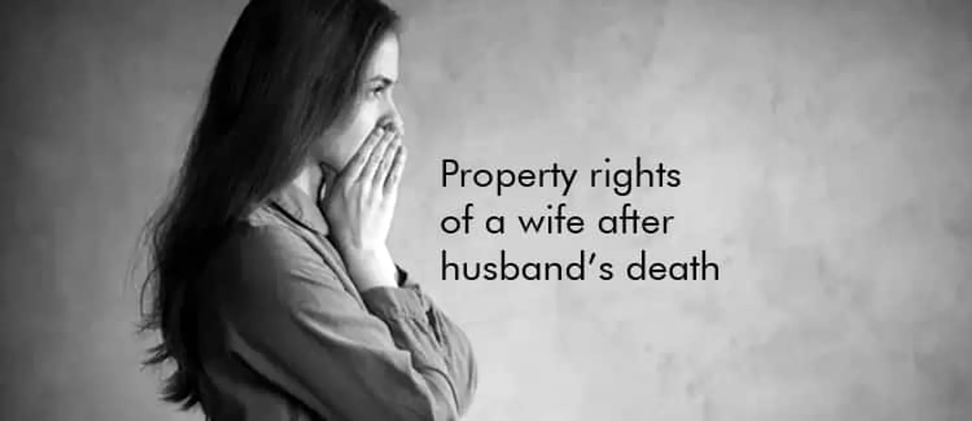 Property rights of a wife after husband’s death