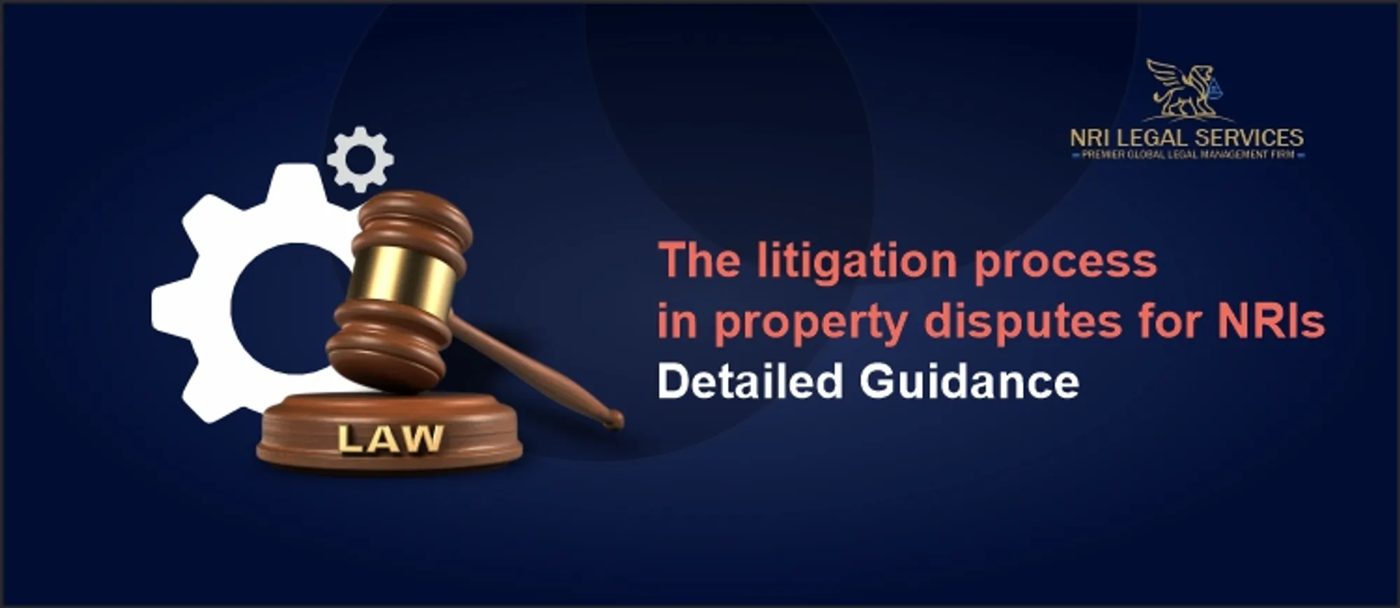 The litigation process in property disputes for NRIs detailed guidance