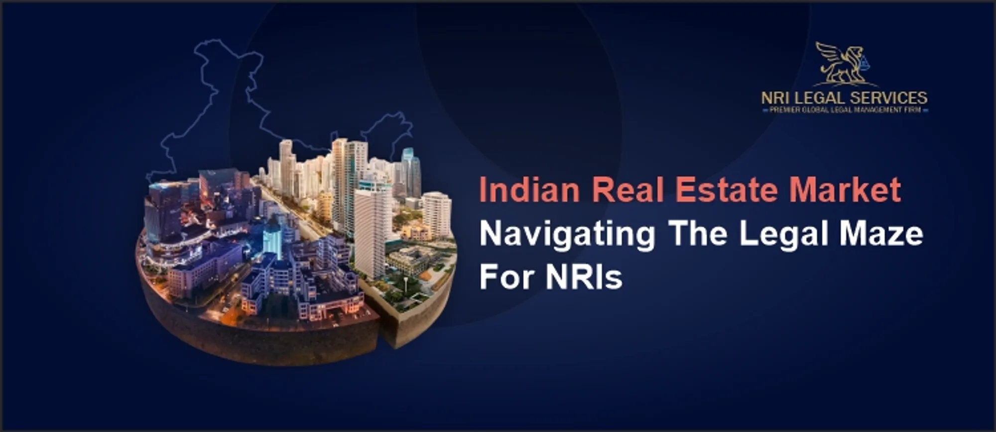 Indian Real Estate Market Navigating The Legal Maze For NRIs